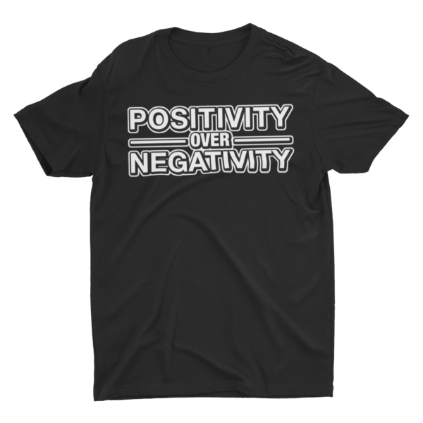 Positivity Over Negativity Black T- Shirt